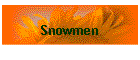 Snowmen